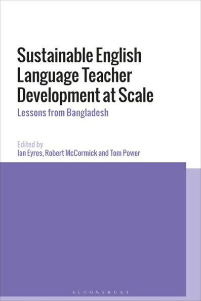 Sustainable English Language Teacher Development at Scale: Lessons from Bangladesh