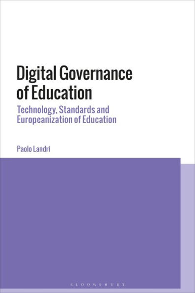 Digital Governance of Education: Technology, Standards and Europeanization Education