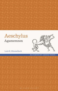 Title: Aeschylus: Agamemnon, Author: Leah Himmelhoch