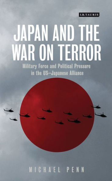 Japan and the War on Terror: Military Force Political Pressure US-Japanese Alliance