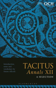 Title: Tacitus, Annals XII: A Selection, Author: Simon Allcock