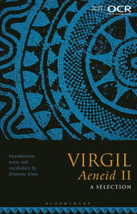 Title: Virgil, Aeneid II: A Selection, Author: Dominic Jones