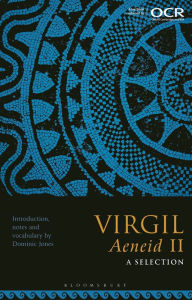 Title: Virgil, Aeneid II: A Selection, Author: Dominic Jones