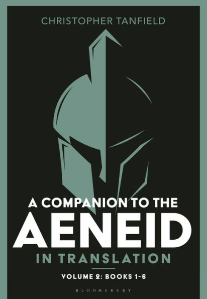 A Companion to the Aeneid in Translation: Volume 2: Books 1-6