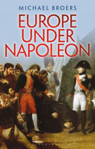 Title: Europe Under Napoleon, Author: Michael Broers