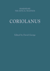 Title: Coriolanus: Shakespeare: The Critical Tradition, Author: David George