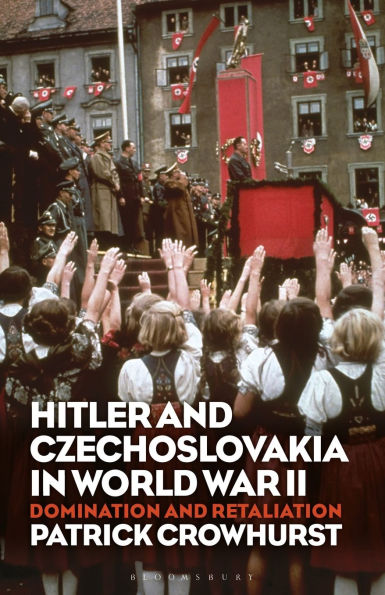 Hitler and Czechoslovakia World War II: Domination Retaliation