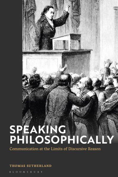 Speaking Philosophically: Communication at the Limits of Discursive Reason