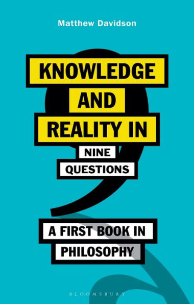 Knowledge and Reality Nine Questions: A First Book Philosophy