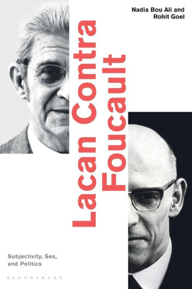 Lacan Contra Foucault: Subjectivity, Sex, and Politics