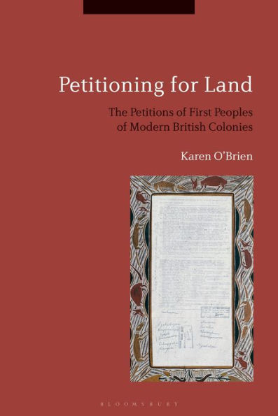 Petitioning for Land: The Petitions of First Peoples Modern British Colonies
