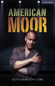 Title: American Moor, Author: Keith Hamilton Cobb