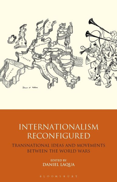 Internationalism Reconfigured: Transnational Ideas and Movements Between the World Wars