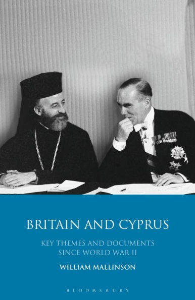 Britain and Cyprus: Key Themes Documents Since World War II