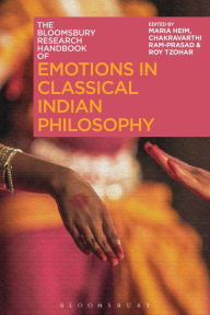 Title: The Bloomsbury Research Handbook of Emotions in Classical Indian Philosophy, Author: Maria Heim