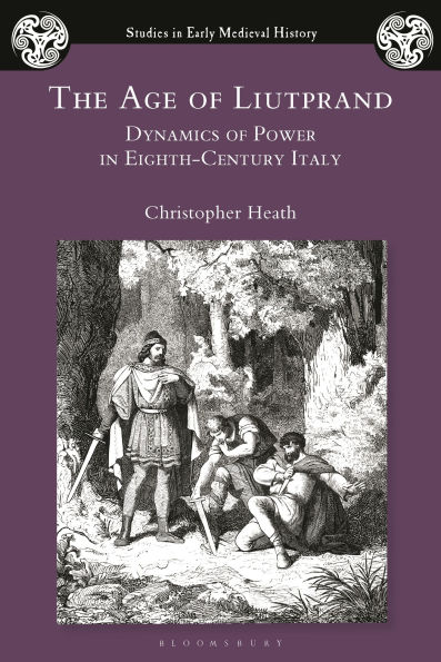 The Age of Liutprand: Dynamics Power Eighth-Century Italy