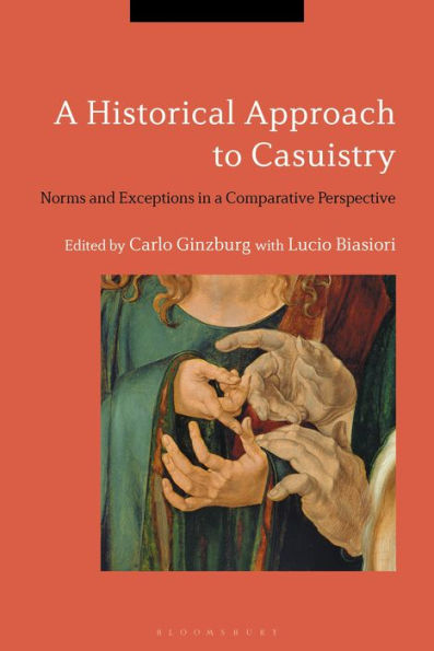 a Historical Approach to Casuistry: Norms and Exceptions Comparative Perspective