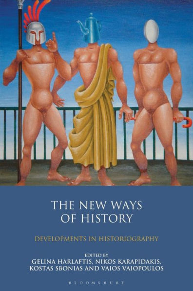 The New Ways of History: Developments in Historiography