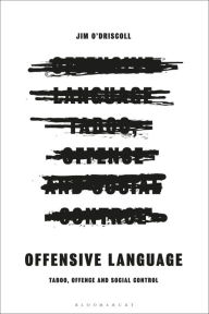 Title: Offensive Language: Taboo, Offence and Social Control, Author: Jim O'Driscoll