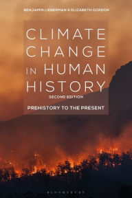 Title: Climate Change in Human History: Prehistory to the Present, Author: Benjamin Lieberman