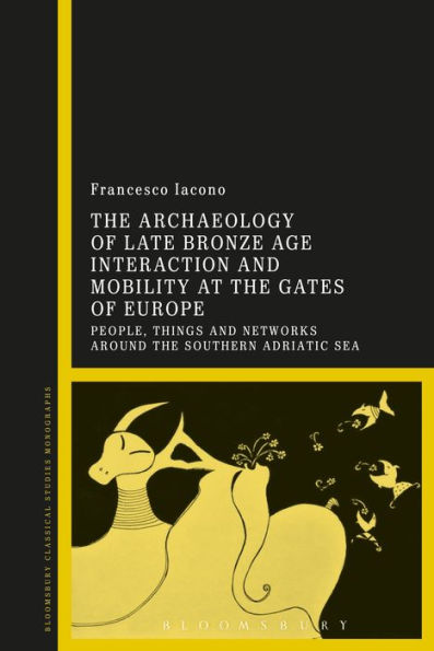 the Archaeology of Late Bronze Age Interaction and Mobility at Gates Europe: People, Things Networks around Southern Adriatic Sea