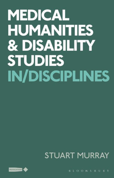 Medical Humanities and Disability Studies: In/Disciplines