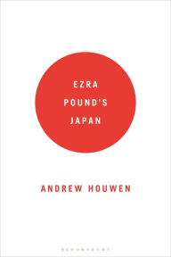 Title: Ezra Pound's Japan, Author: Andrew Houwen