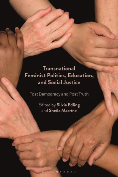 Transnational Feminist Politics, Education, and Social Justice: Post Democracy Truth