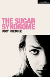 Title: The Sugar Syndrome, Author: Lucy Prebble