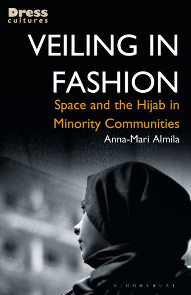 Veiling Fashion: Space and the Hijab Minority Communities