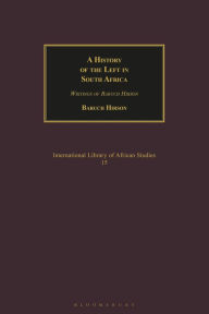 Title: A History of the Left in South Africa: Writings of Baruch Hirson, Author: Baruch Hirson