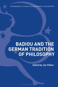 Title: Badiou and the German Tradition of Philosophy, Author: Jan Völker