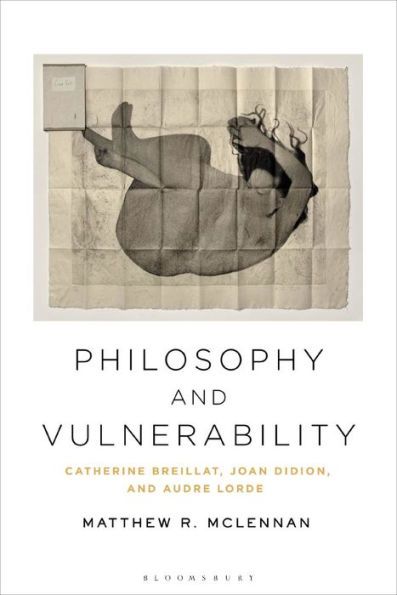 Philosophy and Vulnerability: Catherine Breillat, Joan Didion, Audre Lorde