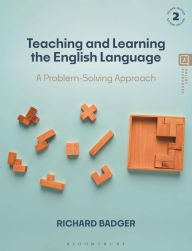 Title: Teaching and Learning the English Language: A Problem-Solving Approach, Author: Richard Badger