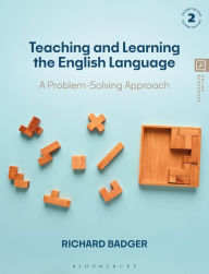 Title: Teaching and Learning the English Language: A Problem-Solving Approach, Author: Richard Badger