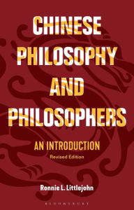 Title: Chinese Philosophy and Philosophers: An Introduction, Author: Ronnie L. Littlejohn