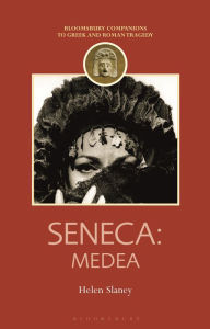 Title: Seneca: Medea, Author: Helen Slaney