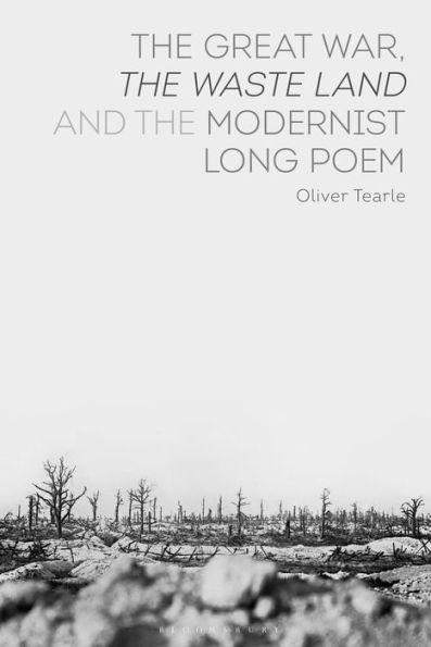 the Great War, Waste Land and Modernist Long Poem