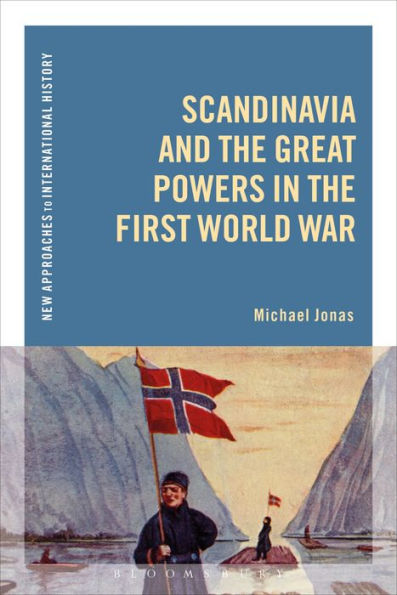 Scandinavia and the Great Powers First World War