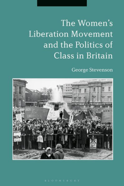 the Women's Liberation Movement and Politics of Class Britain