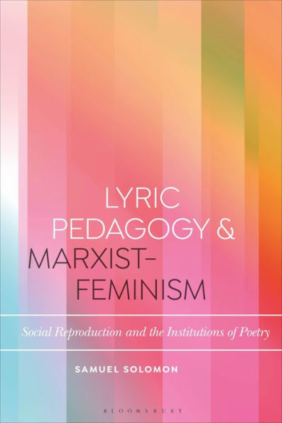 Lyric Pedagogy and Marxist-Feminism: Social Reproduction the Institutions of Poetry