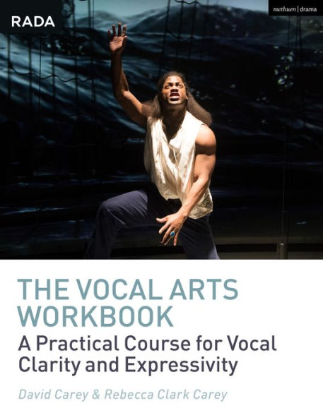 the Vocal Arts Workbook: A Practical Course for Developing Expressive Actor's Voice