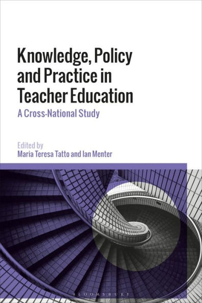 Knowledge, Policy and Practice Teacher Education: A Cross-National Study