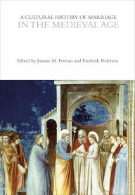 Title: A Cultural History of Marriage in the Medieval Age, Author: Joanne M. Ferraro