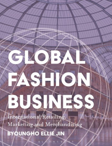 Global Fashion Business: International Retailing, Marketing, and Merchandising