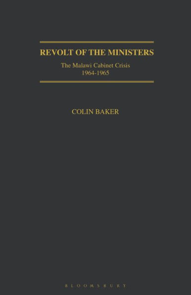 Revolt of The Ministers: Malawi Cabinet Crisis 1964-1965