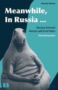 Epub books download free Meanwhile, in Russia...: Russian Internet Memes and Viral Video 9781350181526 by  (English literature) 
