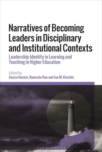 Narratives of Becoming Leaders Disciplinary and Institutional Contexts: Leadership Identity Learning Teaching Higher Education