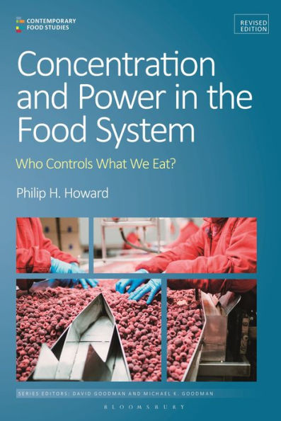 Concentration and Power the Food System: Who Controls What We Eat?, Revised Edition