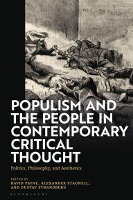 Title: Populism and The People in Contemporary Critical Thought: Politics, Philosophy, and Aesthetics, Author: Alexander Stagnell